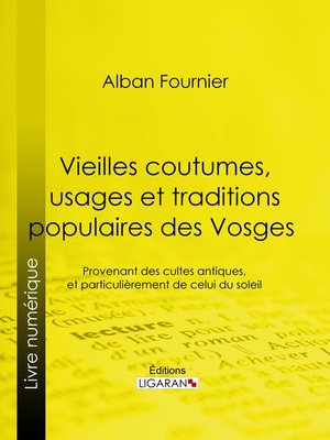 cover image of Vieilles coutumes, usages et traditions populaires des Vosges